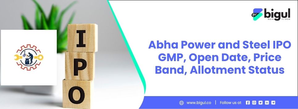 Abha Power and Steel IPO